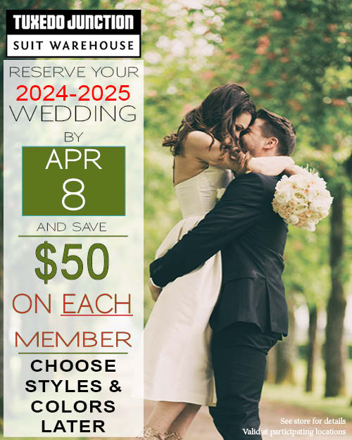 Reserve your wedding NOW and save $50 off suits and tuxes